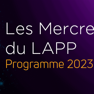 En 2023-2024, le LAPP ouvre ses portes au public un mercredi par mois